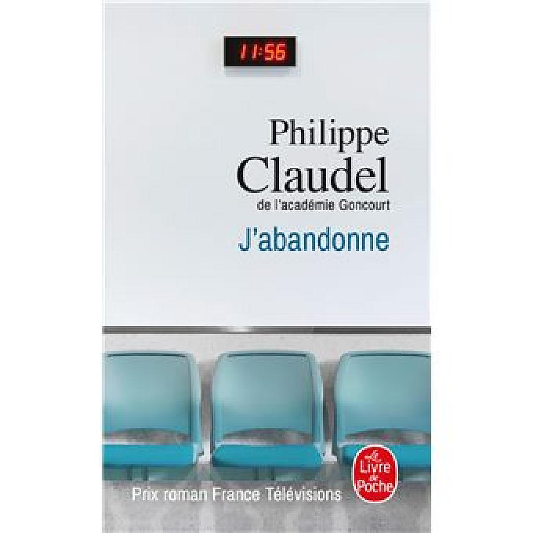 Livre "J'abandonne" de Phillipe CLAUDEL