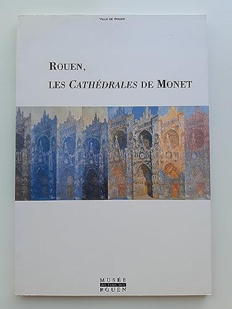 Livre - Rouen, les cathédrales de Monet