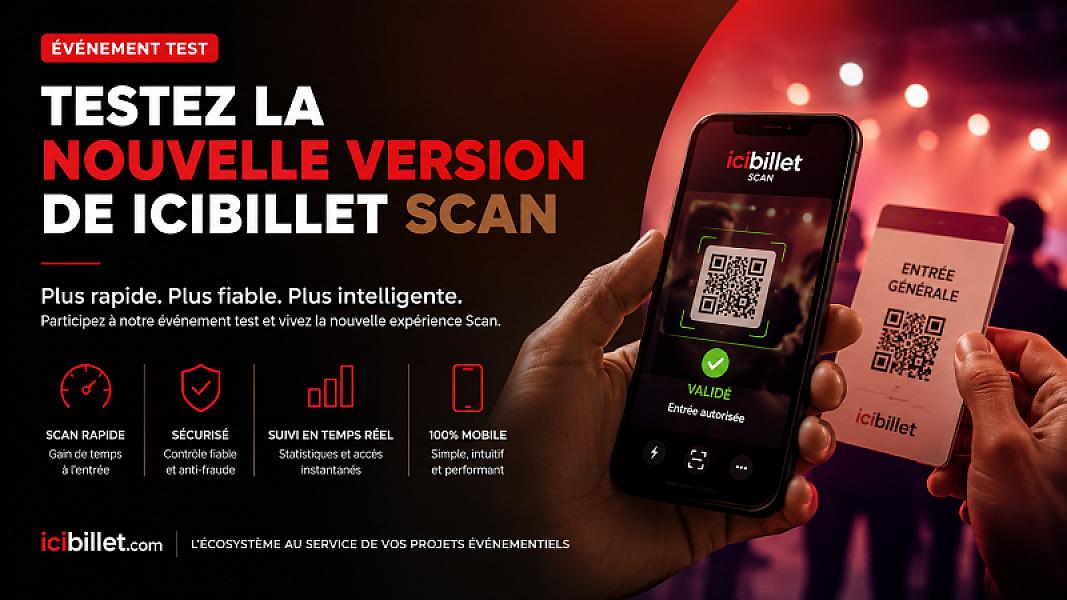 ÉVÉNEMENT TEST – Découvrez la nouvelle version d'IciBillet Scan